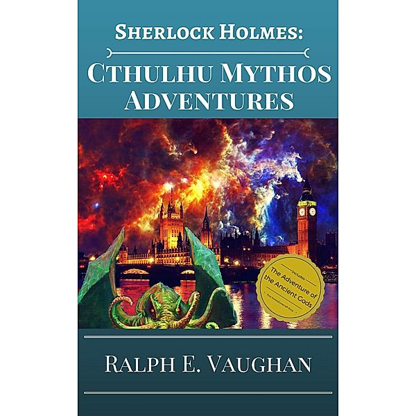 Sherlock Holmes: Cthulhu Mythos Adventures (Sherlock Holmes Adventures in Time & Space, #2) / Sherlock Holmes Adventures in Time & Space, Ralph E. Vaughan