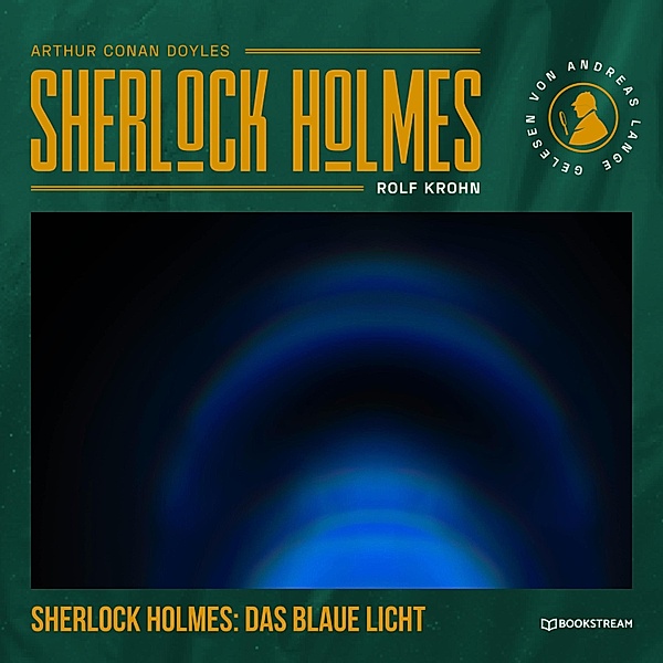Sherlock Holmes: Das blaue Licht, Arthur Conan Doyle, Rolf Krohn