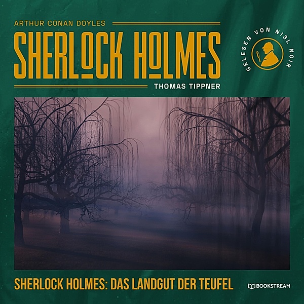 Sherlock Holmes: Das Landgut der Teufel, Arthur Conan Doyle, Thomas Tippner