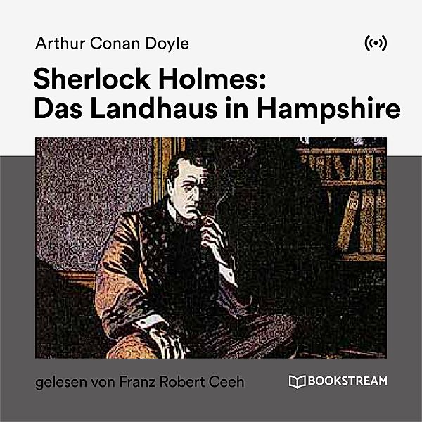Sherlock Holmes: Das Landhaus in Hampshire, Arthur Conan Doyle