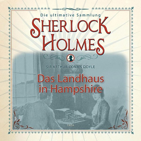 Sherlock Holmes, Das Landhaus in Hampshire (Ungekürzt), Sir Arthur Conan Doyle