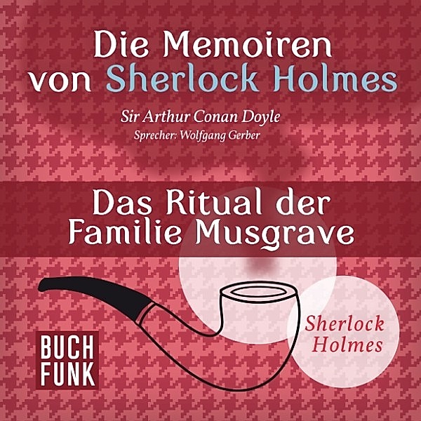 Sherlock Holmes - Das Ritual der Familie Musgrave, Arthur Conan Doyle