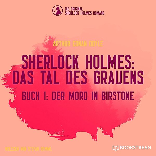 Sherlock Holmes: Das Tal des Grauens - 1 - Der Mord in Birstone, Sir Arthur Conan Doyle