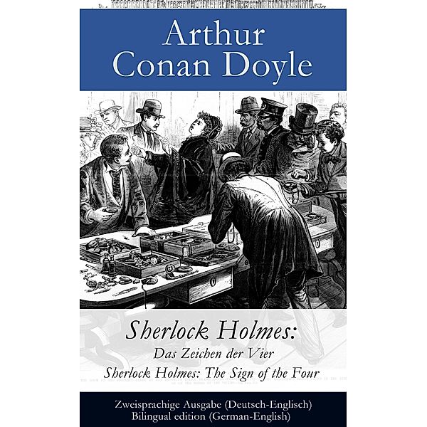 Sherlock Holmes: Das Zeichen der Vier - Zweisprachige Ausgabe (Deutsch-Englisch), Arthur Conan Doyle