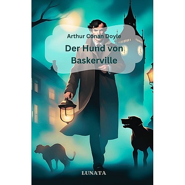 Sherlock Holmes: Der Hund von Baskerville, Arthur Conan Doyle