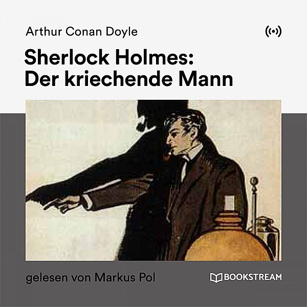 Sherlock Holmes: Der kriechende Mann, Arthur Conan Doyle