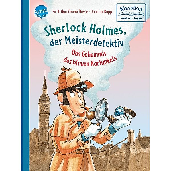 Sherlock Holmes, der Meisterdetektiv. Das Geheimnis des blauen Karfunkels, Arthur Conan Doyle, Oliver Pautsch