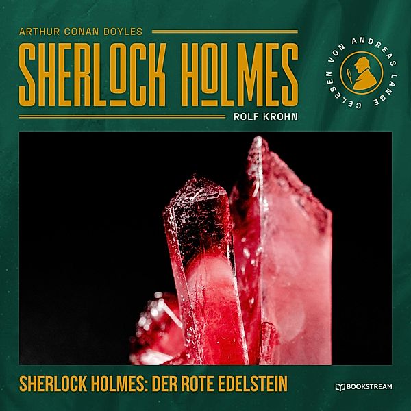 Sherlock Holmes: Der rote Edelstein, Arthur Conan Doyle, Rolf Krohn