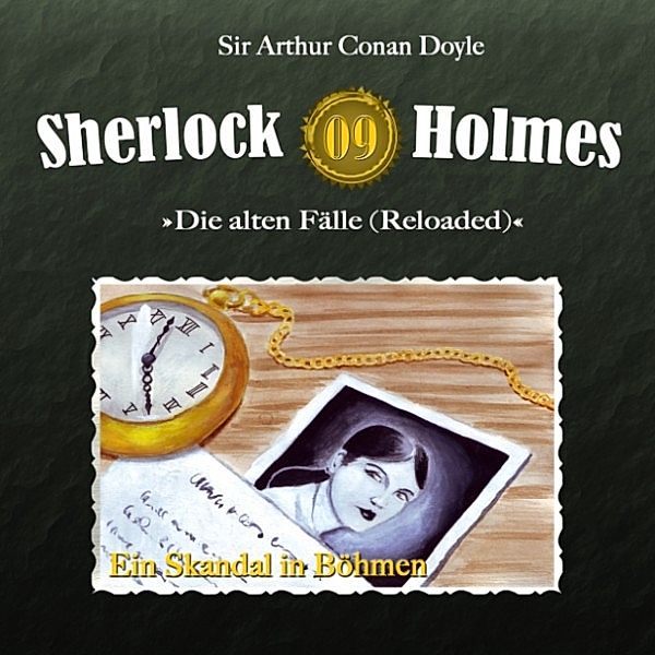 Sherlock Holmes - Die alten Fälle (Reloaded - 9 - Sherlock Holmes - Die alten Fälle (Reloaded), Fall 9: Ein Skandal in Böhmen, Sir Arthur Conan Doyle