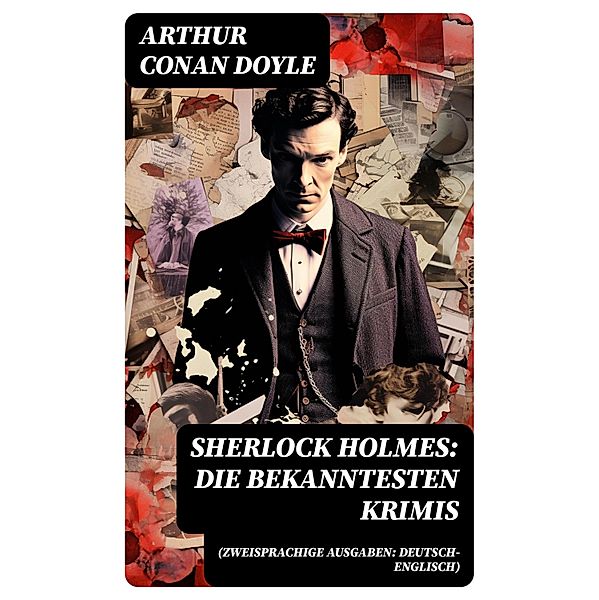 Sherlock Holmes: Die bekanntesten Krimis (Zweisprachige Ausgaben: Deutsch-Englisch), Arthur Conan Doyle