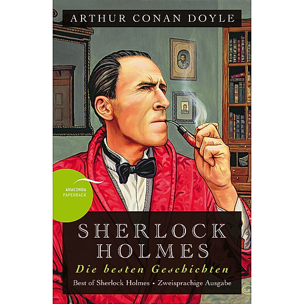 Sherlock Holmes - Die besten Geschichten / Best of Sherlock Holmes., Arthur Conan Doyle
