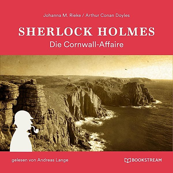 Sherlock Holmes: Die Cornwall-Affaire, Sir Arthur Conan Doyle, Johanna M. Rieke