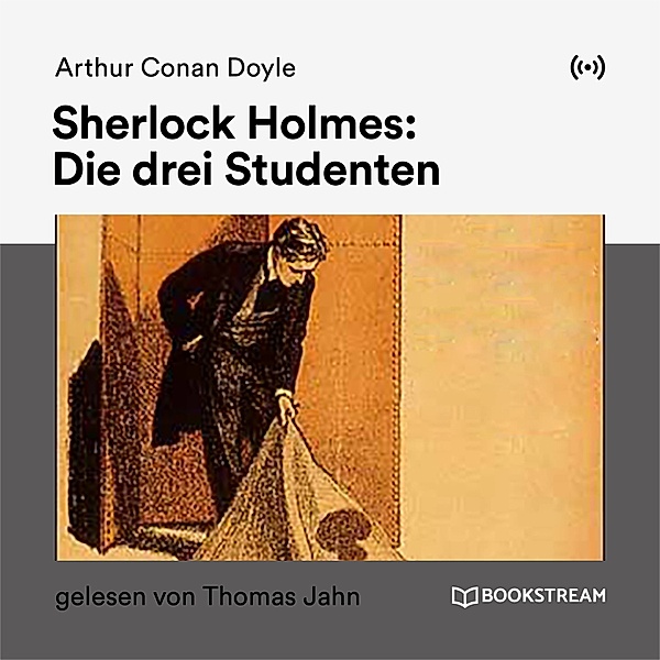 Sherlock Holmes: Die drei Studenten, Arthur Conan Doyle