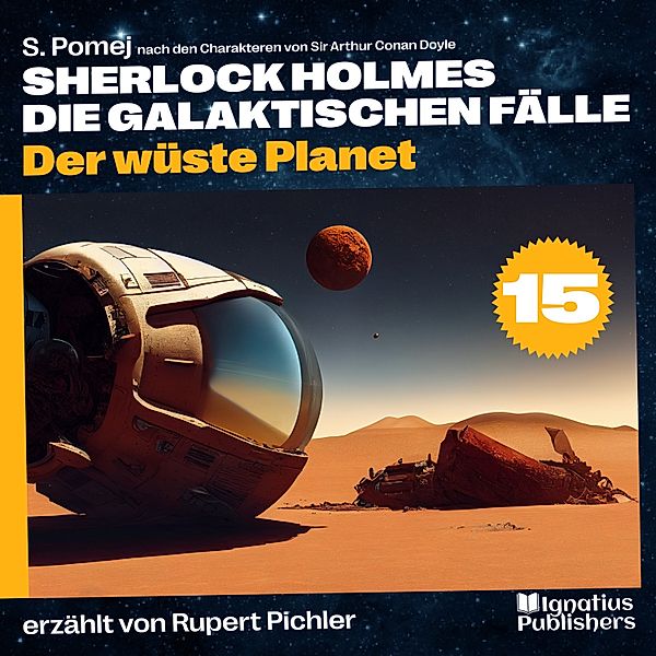 Sherlock Holmes - Die galaktischen Fälle - 15 - Der wüste Planet (Sherlock Holmes - Die galaktischen Fälle, Folge 15), Sir Arthur Conan Doyle, S. Pomej