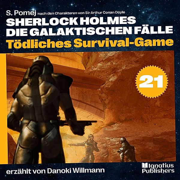 Sherlock Holmes - Die galaktischen Fälle - 21 - Tödliches Survival-Game (Sherlock Holmes - Die galaktischen Fälle, Folge 21), Sir Arthur Conan Doyle, S. Pomej