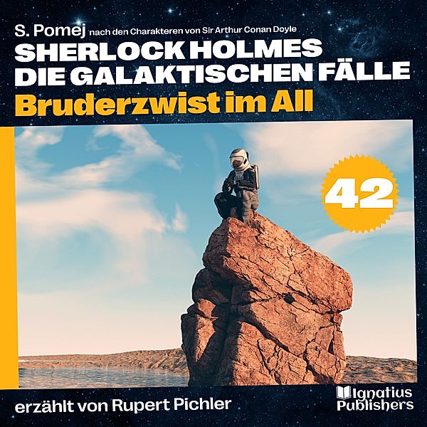 Sherlock Holmes - Die galaktischen Fälle - 42 - Bruderzwist im All (Sherlock Holmes - Die galaktischen Fälle, Folge 42), Sir Arthur Conan Doyle, S. Pomej