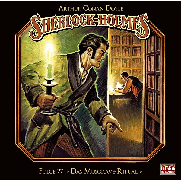 Sherlock Holmes - Die geheimen Fälle des Meisterdetektivs - 27 - Das Musgrave-Ritual, Arthur Conan Doyle