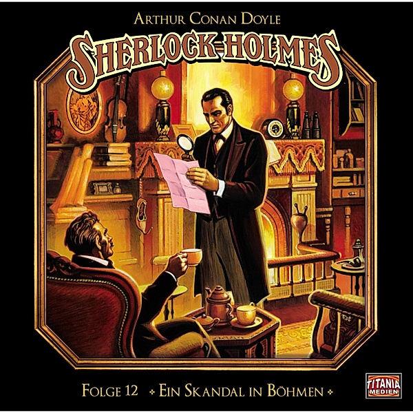 Sherlock Holmes - Die geheimen Fälle des Meisterdetektivs - 12 - Ein Skandal in Böhmen, Arthur Conan Doyle