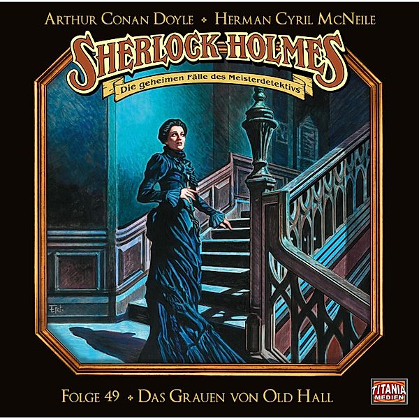 Sherlock Holmes - Die geheimen Fälle des Meisterdetektivs - 49 - Das Grauen von Old Hall, Arthur Conan Doyle, Herman Cyril McNeile