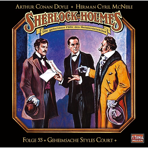 Sherlock Holmes - Die geheimen Fälle des Meisterdetektivs - 55 - Geheimsache Styles Court, Arthur Conan Doyle, Herman Cyril McNeile