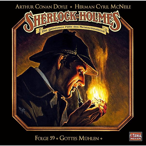 Sherlock Holmes - Die geheimen Fälle des Meisterdetektivs - 59 - Gottes Mühlen, Arthur Conan Doyle, Herman Cyril McNeile
