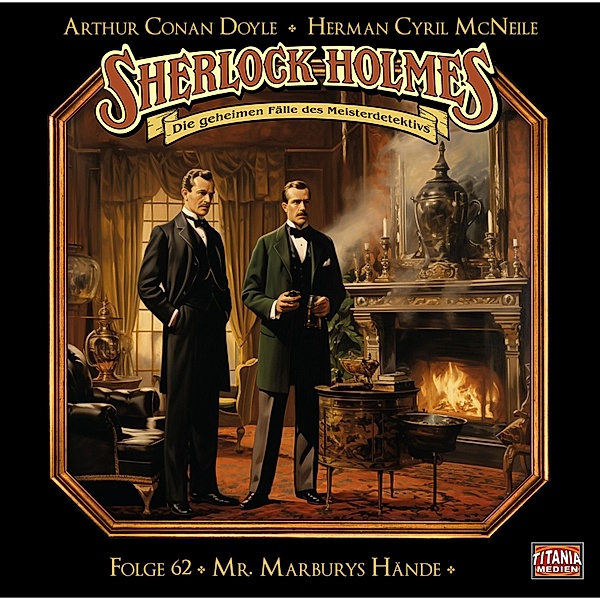 Sherlock Holmes - Die geheimen Fälle des Meisterdetektivs - 62 - Mr. Marburys Hände, Arthur Conan Doyle, Herman Cyril McNeile