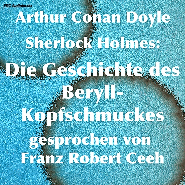 Sherlock Holmes: Die Geschichte des Beryll-Kopfschmuckes, Arthur Conan Doyle