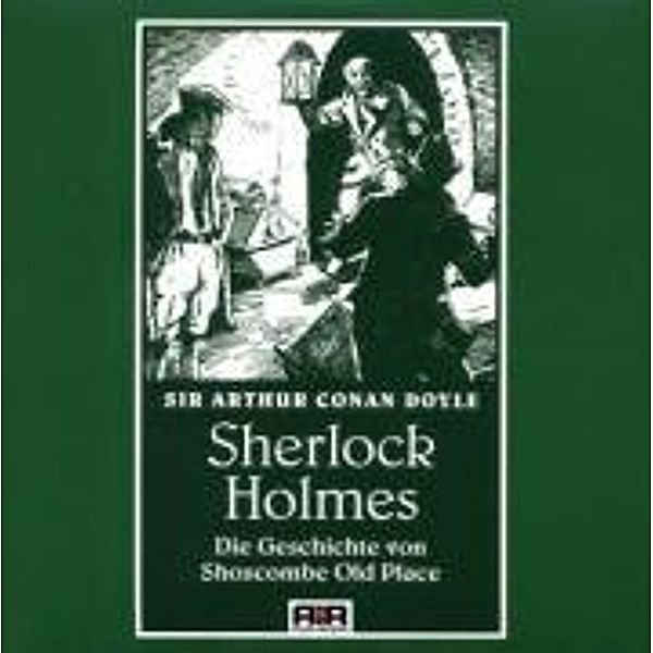 Sherlock Holmes, Die Geschichte von Shoscombe Old Place, 1 Audio-CD, Sir Arthur Conan Doyle