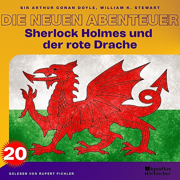 Sherlock Holmes - Die neuen Abenteuer - 20 - Sherlock Holmes und der rote Drache (Die neuen Abenteuer, Folge 20), Sir Arthur Conan Doyle, William K. Stewart