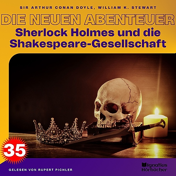 Sherlock Holmes - Die neuen Abenteuer - 35 - Sherlock Holmes und die Shakespeare-Gesellschaft (Die neuen Abenteuer, Folge 35), Sir Arthur Conan Doyle, William K. Stewart