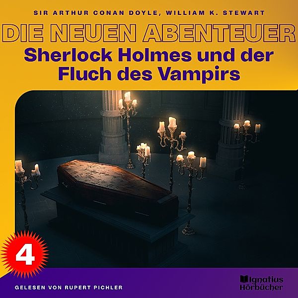 Sherlock Holmes - Die neuen Abenteuer - 4 - Sherlock Holmes und der Fluch des Vampirs (Die neuen Abenteuer, Folge 4), Sir Arthur Conan Doyle, William K. Stewart