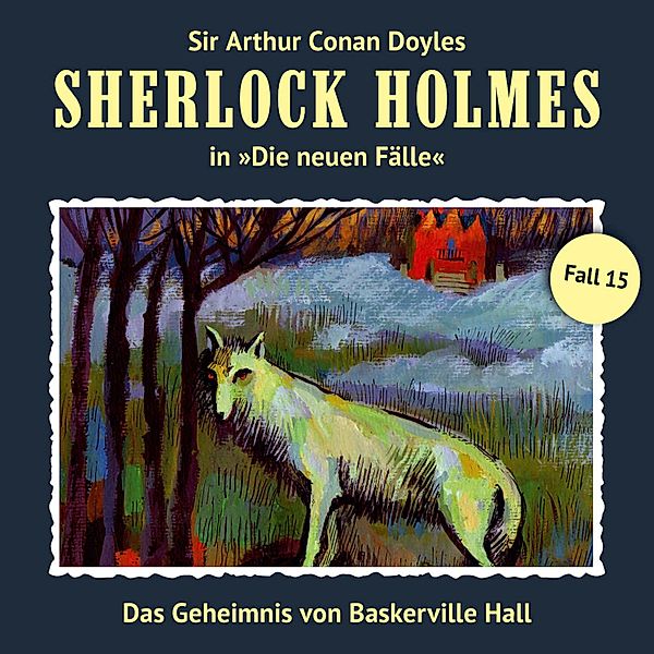 Sherlock Holmes, Die neuen Fälle - 15 - Das Geheimnis von Baskerville Hall, Marc Freund