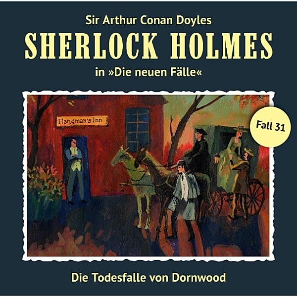 Sherlock Holmes, Die neuen Fälle - 31 - Sherlock Holmes, Die neuen Fälle, Fall 31: Die Todesfalle von Dornwood, Marc Freund