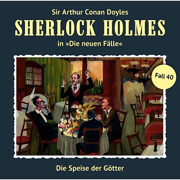 Sherlock Holmes, Die neuen Fälle - 40 - Sherlock Holmes, Die neuen Fälle, Fall 40: Die Speise der Götter, Peter Krüger