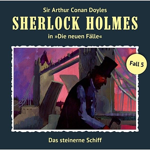 Sherlock Holmes, Die neuen Fälle - 5 - Sherlock Holmes, Die neuen Fälle, Fall 5: Das steinerne Schiff, Sir Arthur Conan Doyle
