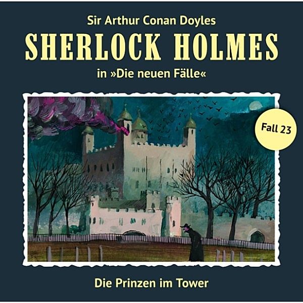Sherlock Holmes - Die neuen Fälle: Sherlock Holmes - Die neuen Fälle, Fall 23: Die Prinzen im Tower, Andreas Masuth