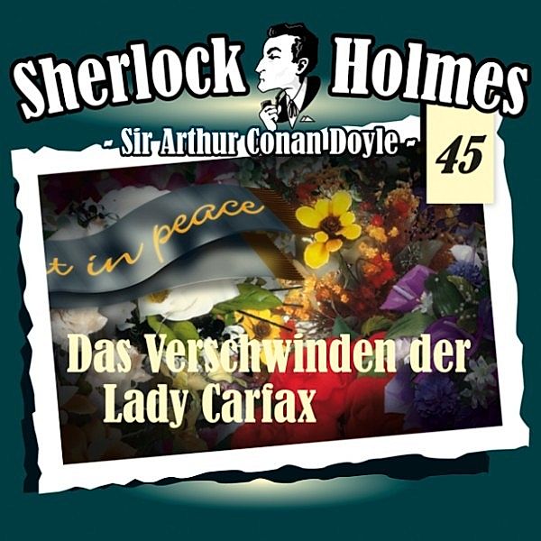 Sherlock Holmes - Die Originale - Sherlock Holmes - Die Originale, Fall 45: Das Verschwinden der Lady Carfax, Sir Arthur Conan Doyle, Imke Noack