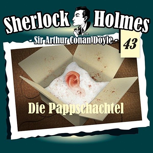 Sherlock Holmes - Die Originale - Sherlock Holmes - Die Originale, Fall 43: Die Pappschachtel, Sir Arthur Conan Doyle, Imke Noack