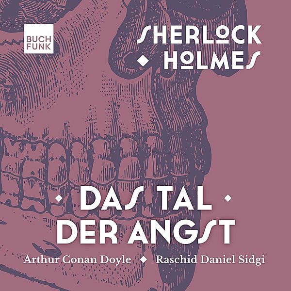 Sherlock Holmes – die Romane - Das Tal der Angst, Arthur Conan Doyle
