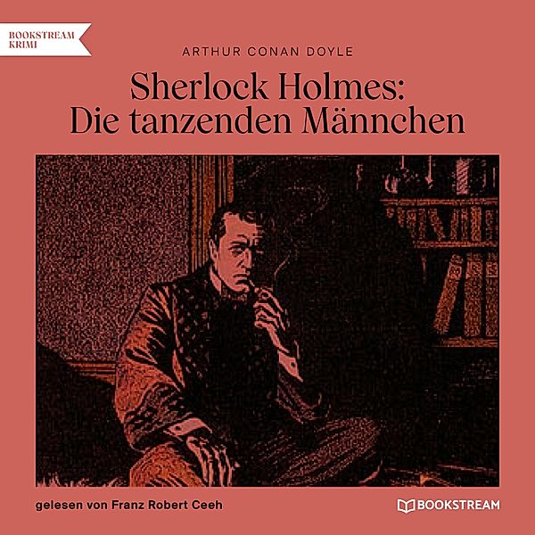 Sherlock Holmes: Die tanzenden Männchen, Sir Arthur Conan Doyle