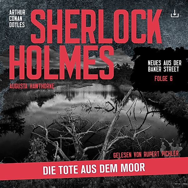 Sherlock Holmes: Die Tote aus dem Moor, Arthur Conan Doyle, Augusta Hawthorne