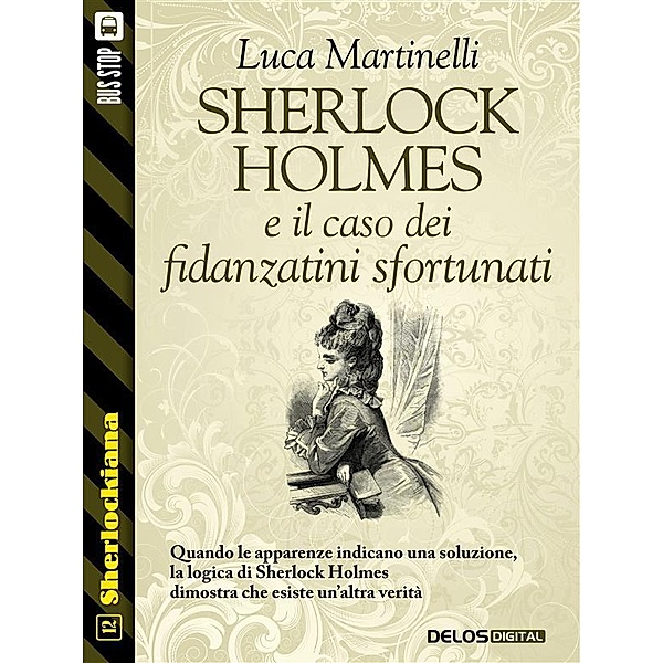 Sherlock Holmes e il caso dei fidanzatini sfortunati / Sherlockiana Bd.12, Luca Martinelli