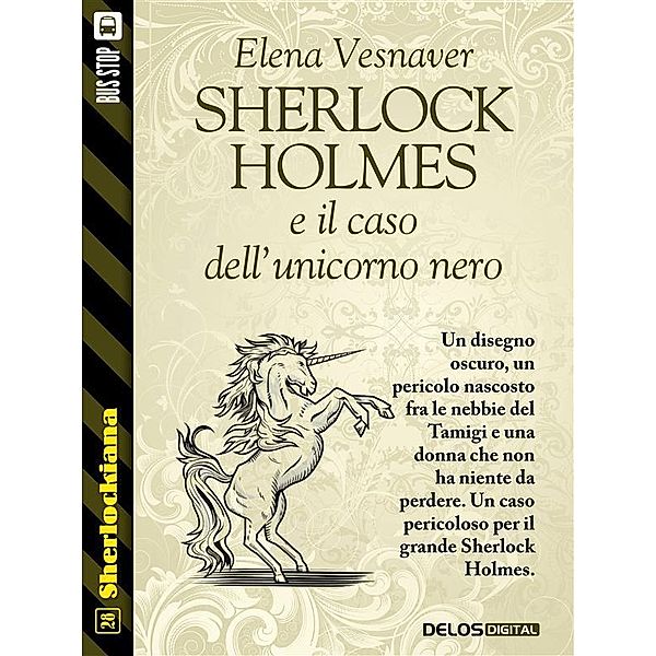 Sherlock Holmes e il caso dell'unicorno nero / Sherlockiana, Elena Vesnaver