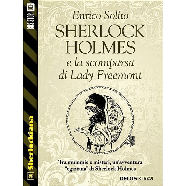Sherlock Holmes e la scomparsa di Lady Freemont / Sherlockiana, Enrico Solito