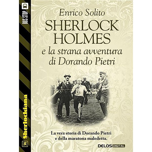 Sherlock Holmes e la strana avventura di Dorando Pietri / Sherlockiana, Enrico Solito