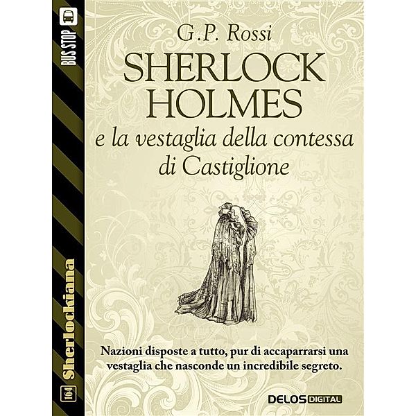 Sherlock Holmes e la vestaglia della contessa di Castiglione / Sherlockiana, G. P. Rossi