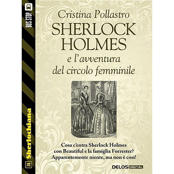Sherlock Holmes e l'avventura del circolo femminile / Sherlockiana, Cristina Pollastro