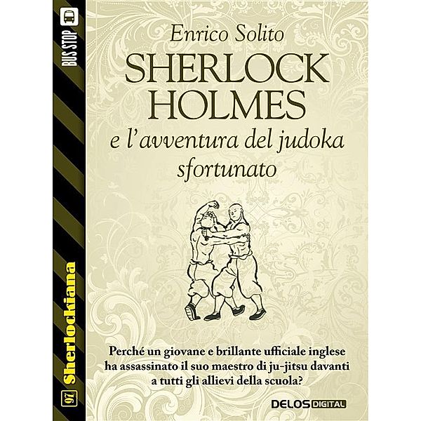 Sherlock Holmes e l'avventura del judoka sfortunato / Sherlockiana, Enrico Solito