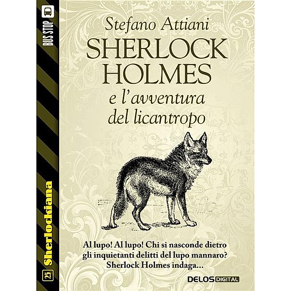 Sherlock Holmes e l'avventura del licantropo / Sherlockiana, Stefano Attiani