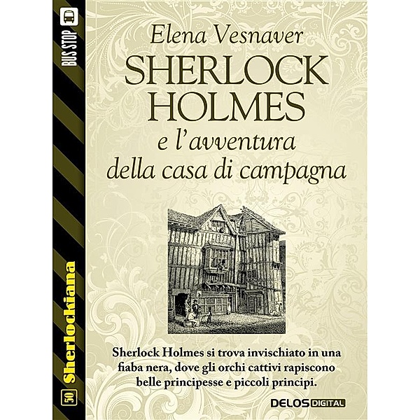 Sherlock Holmes e l'avventura della casa di campagna / Sherlockiana, Elena Vesnaver